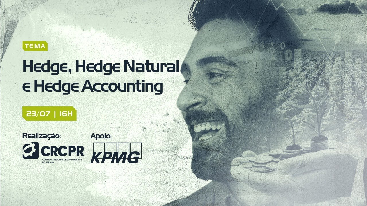LIVE - Hedge, hedge natural e hedge accounting (Fluxo de Caixa e Valor justo)