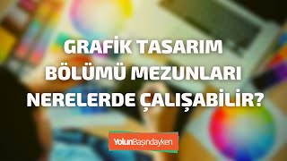 Grafik tasarım bölümü mezunlerı nerelerde çalışabilir