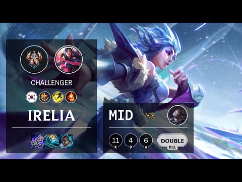 Irelia Mid vs Orianna - KR Challenger Patch 11.6