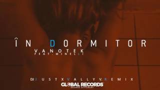 Vanotek feat. Minelli - In Dormitor ( DJ Just & Vally V. Remix )