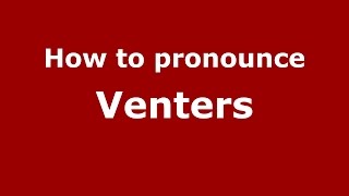 How to pronounce Venters