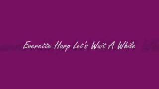 Everette Harp-Let's Wait A While
