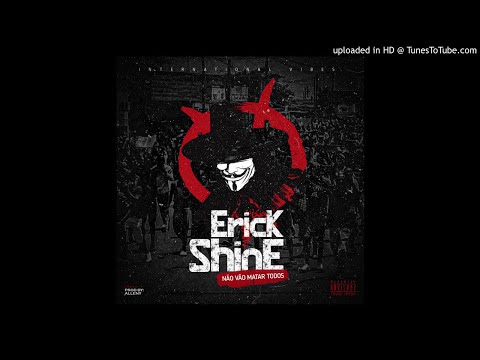 Erick Shine - Não Vão Matar Todos (Prod. Alleny) (2020)