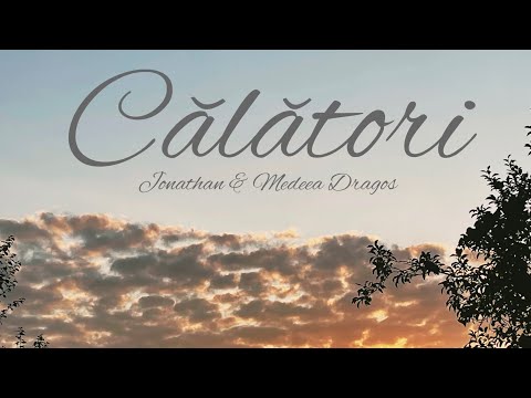 Jonathan & Medeea Dragos - Calatori (Official Audio)