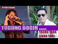 LATEST NYISHI SONG TUGUNG DOGIN TAGRU TAHA LIKHA YARI LONGTE SONG