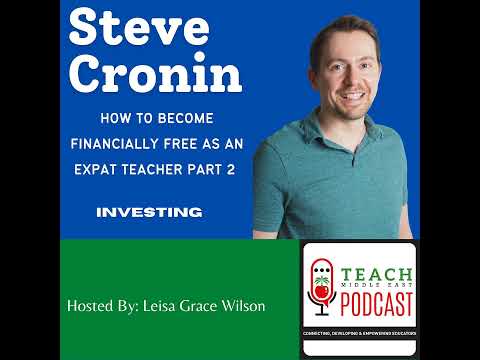 How To Become Financially Free as An Expat Teacher Part 2 (Investing) With Steve Cronin