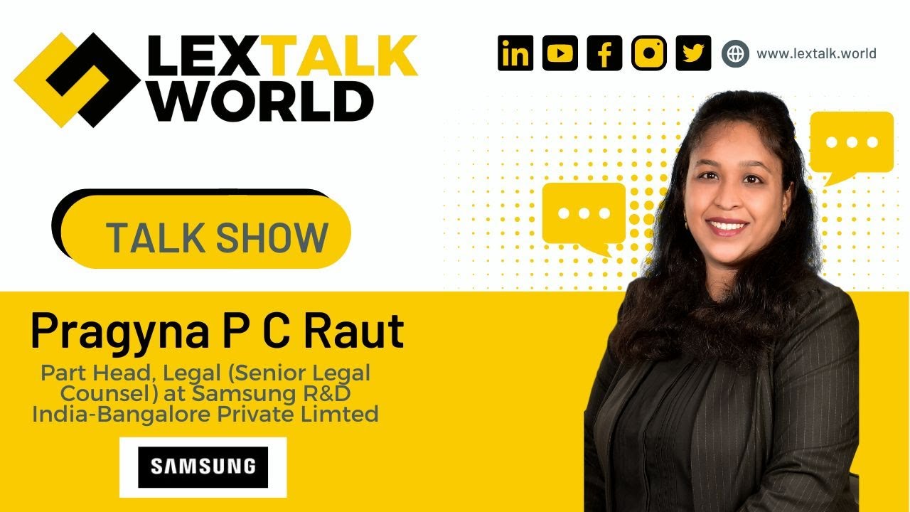 LexTalk World Talk Show with Pragyna P C Raut, Part Head, Legal (Senior Legal Counsel) at Samsung.