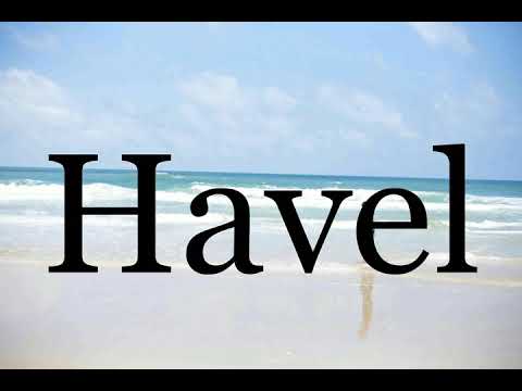 How To Pronounce Havel🌈🌈🌈🌈🌈🌈Pronunciation Of Havel
