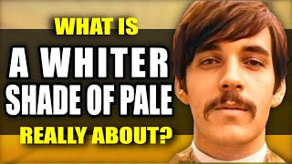 What &quot;A Whiter a Shade of Pale&quot; by Procol Harum is Really About