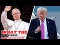 WHAT THE POPE JUST SAID About Donald Trump 15 Responses That Came Straight From Heaven