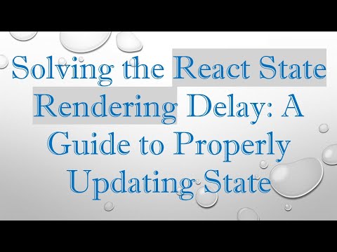 Solving the React State Rendering Delay: A Guide to Properly Updating State
