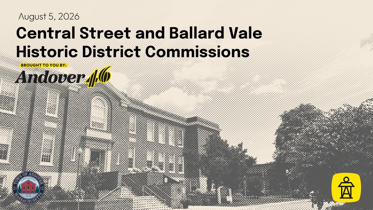 Central Street Historic District Commission and BallardVale Historic District Commission Joint Public Meeting