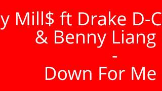 Kay Mill$ Feat. Drake D-Cide & Benny Liang - Down For Me