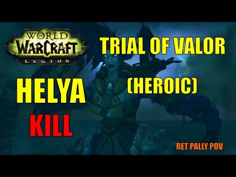 World of Warcraft: Legion - Trial of Valor (Heroic) - Helya Kill - Ret Pally PoV
