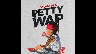 Young M.A - Petty wap Official Audio