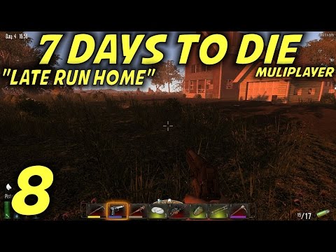 7 Days to Die Alpha 11.4 Multiplayer Gameplay / Let's Play (S-11) -Ep. 8- "Late Run Home"