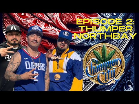 Champion City Podcast Ep.2: Thumper Northbay wit Young Dopey & Yo Boy Smerf
