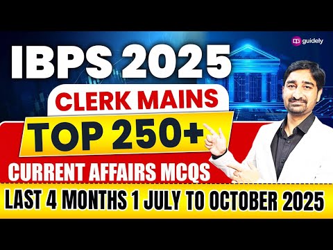 Top 250 Current Affairs(July–Oct)MCQs For IBPS Clerk Mains 2025 | IBPS Clerk GA Marathon Aditya Sir