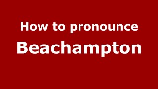 How to pronounce Beachampton