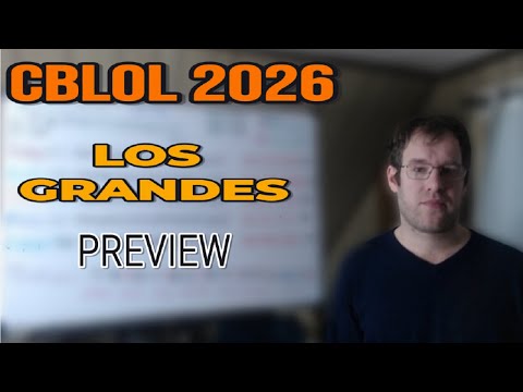 CBLOL 2026: Los Grandes Preview