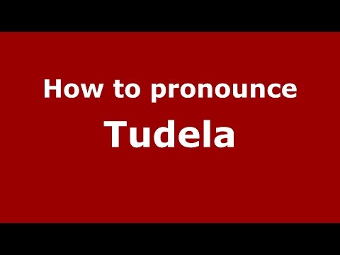 How to pronounce Tudela