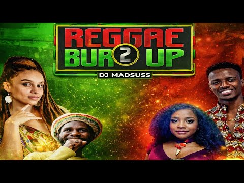 Reggae Burn Up Vol 2 - Ft Etana, Romain Virgo, Richie Spice, Lutan Fyah, Nora Dean, Kelissa