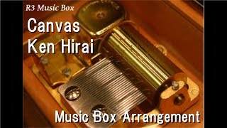 Canvas/Ken Hirai [Music Box]