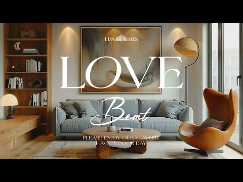 Songs to Boost Your Mood with Love & Chill Vibes