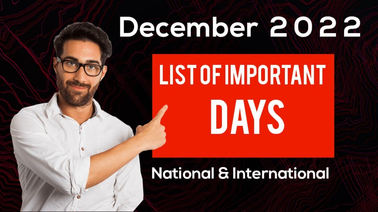 December 2022: Full List of important National and International Days -Special days in December 2022