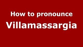How to pronounce Villamassargia
