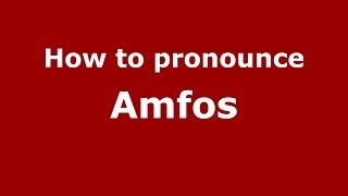 How to pronounce Amfos