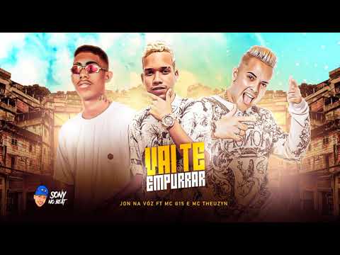 🔵JON NA VOZ Ft. MC G15 E MC THEUZYN - VAI TE EMPURRAR (REMIX BREGA FUNK)🔵