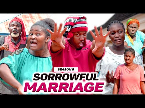 SORROWFUL MARRIAGE (SEASON 5) {NEW MOVIE} - 2021 LATEST NIGERIAN NOLLYWOOD MOVIES