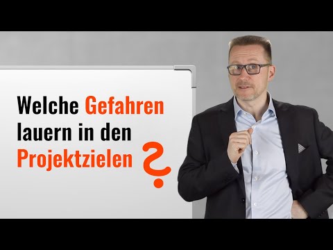 Welche Gefahren lauern in Projektzielen? - Zielbeziehungen und ihre Bedeutung