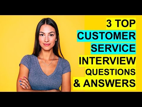 3 TOP CUSTOMER SERVICE Interview Questions and Answers! (PASS)