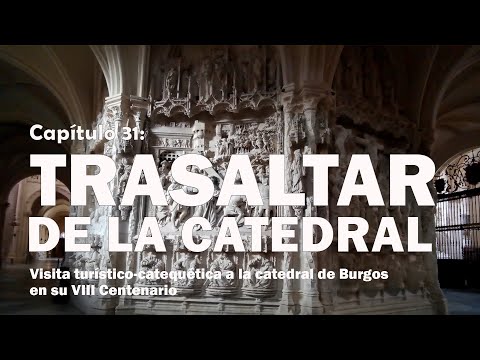 Trasaltar de la Catedral - VIII Centenario Catedral de Burgos