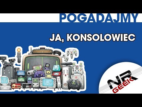 Ja, Konsolowiec - Pogadajmy #105 (Konsole)