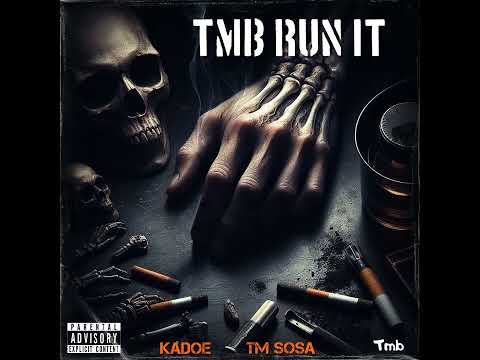 Kadoe - TMB Run It.  Feat. TM SOSA