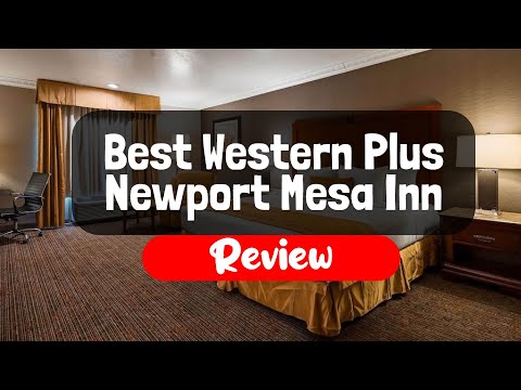 Best Western Plus Newport Mesa Inn Hotel Review - Is This California Hotel Worth It?