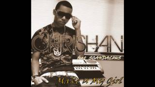 Chrishan ft Scandalous - Make U My Girl