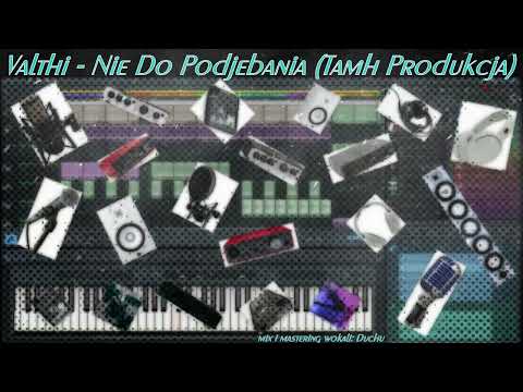 Valthi - Nie Do Podjebania (Tamh Produkcja)