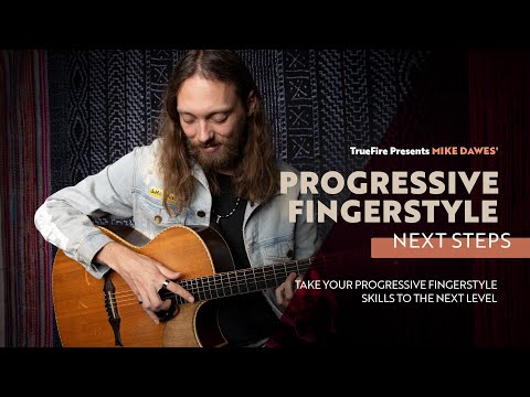 🎸 Mike Dawes Guitar Lessons - Progressive Fingerstyle: Next Steps - Intro -TrueFire