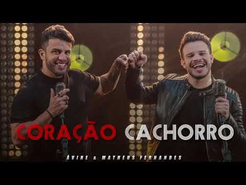 Ávine e Matheus Fernandes - Coração Cachorro