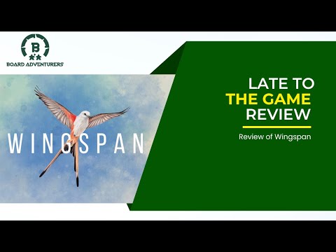 Late to the Game: Wingspan Review
