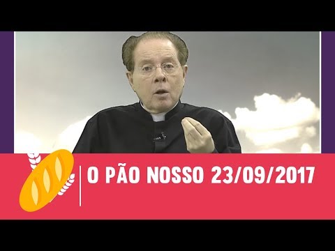 O Pão Nosso - 23/09/2017
