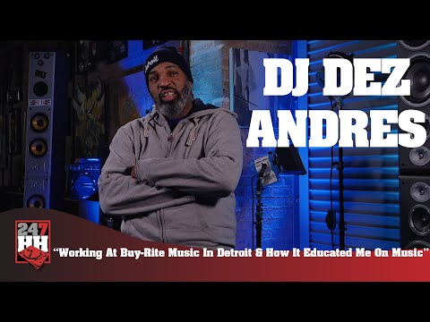 DJ Dez Andres - Working At Buy Rite Music In Detroit & How It Educated Me On Music (247HH EXCL)