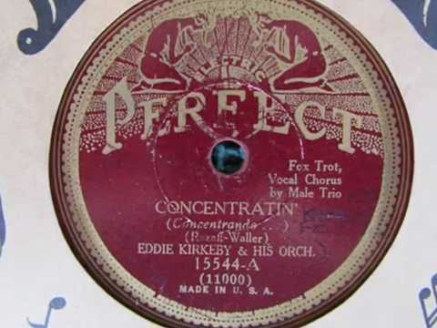 "Concentratin' (On You)"  Ed Kirkeby and His Orchestra 1931