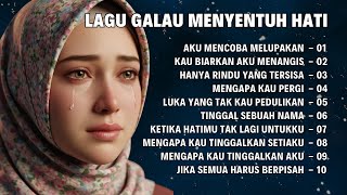 Download lagu Lagu Galau Paling Menyentuh Hati 😭 Kumpulan Lagu Sedih Bikin Nangis & Baper Berat mp3