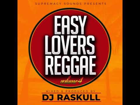 Baddest Lovers Rock Mix For This Summer! Easy Lovers Reggae Vol 4 DJ Raskull #throwback #loversrock