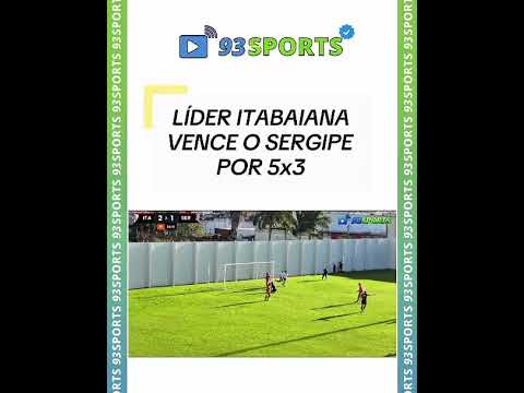 ITABAIANA GOLEIA O SERGIPE NO SUB20 E ASSUME A LIDERANÇA